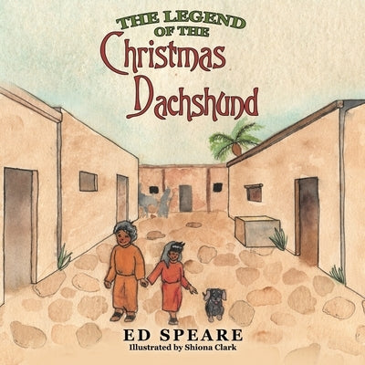 The Legend of the Christmas Dachshund by Speare, Ed