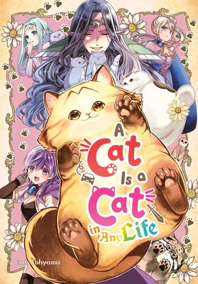 Paperback of "A Cat Is a Cat in Any Life" manga by Square Enix, featuring colorful cover art with cat illustrations.