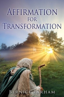 Affirmation for Transformation by Parham, Bernice