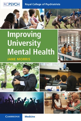 Improving University Mental Health by Morris, Jane