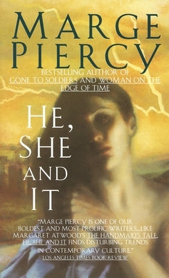 Cover of the mass market paperback "He, She and It" by Fawcett Books, featuring futuristic artwork and bold title text.