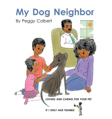 My Dog Neighbor by Colbert, Peggy M.