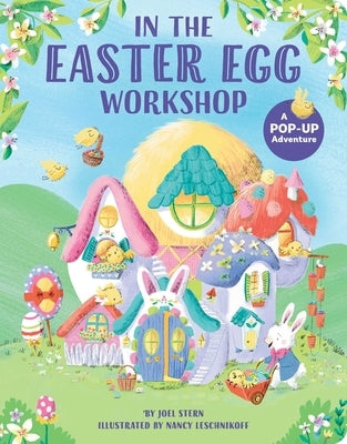 In the Easter Egg Workshop: A Pop-Up Adventure Board Book Little Simon