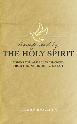 Transformed by the Holy Spirit by Savchuk, Vladimir