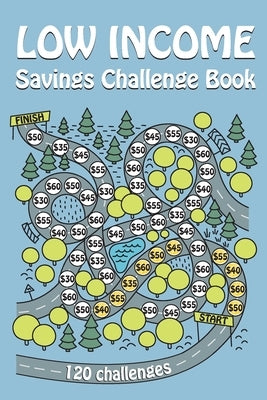 Low Income Savings Challenge Book: 120 Fun Money Saving Challenges Planner by Harrett, Marc