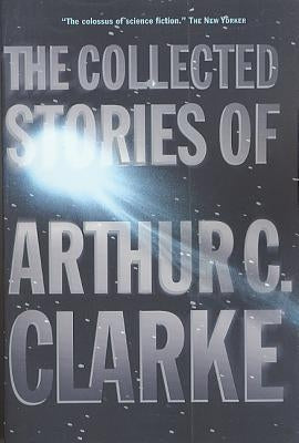 The Collected Stories of Arthur C. Clarke Paperback Tordotcom