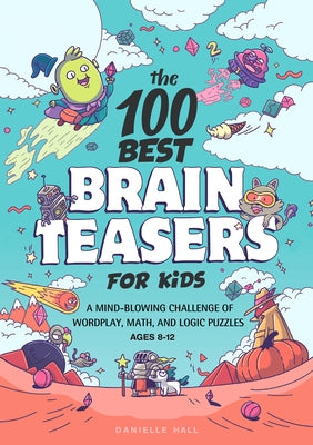 Paperback book titled "The 100 Best Brain Teasers for Kids" by Callisto Kids, featuring colorful puzzle cover with wordplay, math, and logic puzzles.