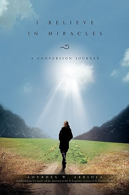 I Believe in Miracles by Arriola, Lourdes W.