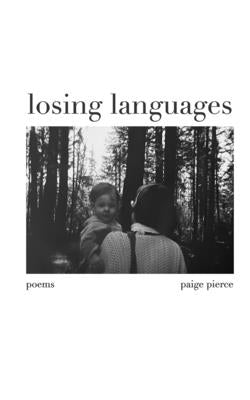 losing languages by Pierce, Paige