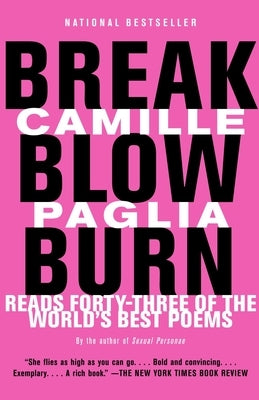 Break, Blow, Burn: Camille Paglia Reads Forty-Three of the World's Best Poems Paperback Vintage