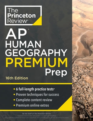 Princeton Review AP Human Geography Premium Prep, 16th Edition: 6 Practice Tests + Digital Practice Online + Content Review Paperback Princeton Review