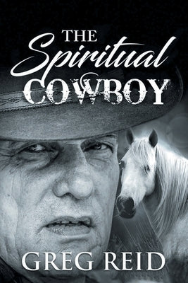 The Spiritual Cowboy by Reid, Greg