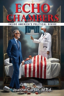 Echo Chambers: Inside America's Political Divide Paperback Prime Seven Media