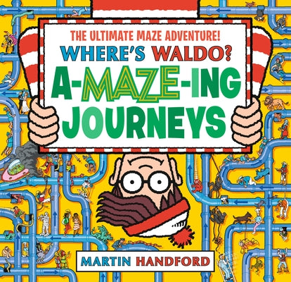Where's Waldo? Amazing Journeys: The Ultimate Maze Adventure!: (A Maze Puzzle Activity Book with 100+ Hidden Objects to Search and Find - A Perfect Gi Paperback Candlewick Press (MA)
