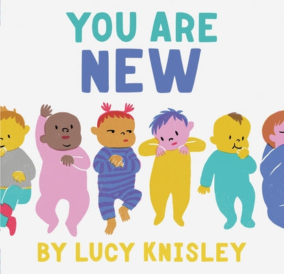 Board book titled "You Are New" by Chronicle Books, featuring colorful illustrations and a welcoming message for young children.
