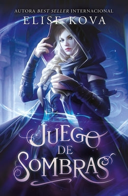 Juego de Sombras by Kova, Elise