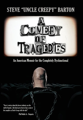 A Comedy of Tragedies: An American Memoir for the Completely Dysfunctional by Barton, Steve