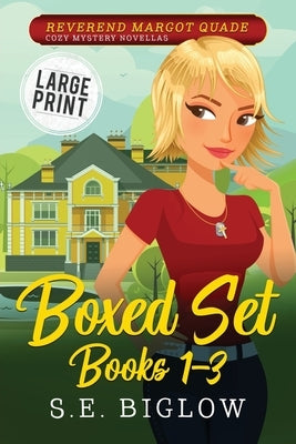 Reverend Margot Quade Cozy Mysteries Volume 1: A Large Print Christian Woman Detective Boxed Set Collection by Biglow, S. E.