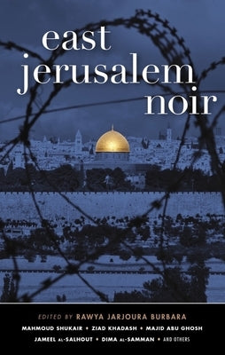 East Jerusalem Noir by Burbara, Rawya Jarjoura