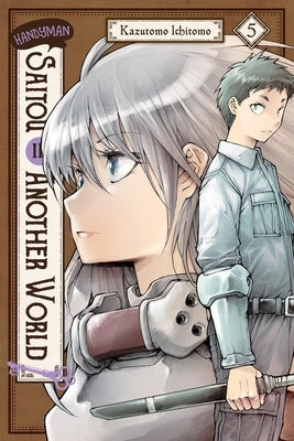 Handyman Saitou in Another World, Vol. 5 by Kazutomo, Ichitomo