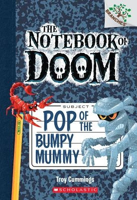 Paperback of Pop of the Bumpy Mummy: A Branches Book from the Notebook of Doom series by Scholastic Inc., featuring the mummy character.