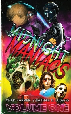 Midnight Maniacs: Volume 1 by Farmer, Chad