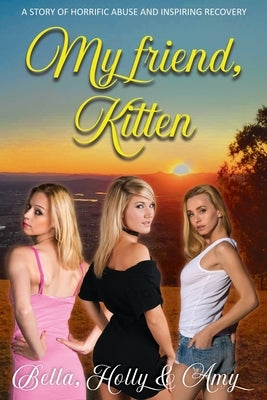 My Friend, Kitten. by Holly and Amy, Bella