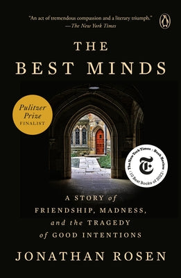 The Best Minds: A Story of Friendship, Madness, and the Tragedy of Good Intentions Paperback Penguin Books