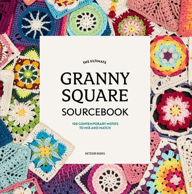 Paperback book titled "The Ultimate Granny Square Sourcebook" by Meteoor Books showing colorful crochet motifs on the cover.