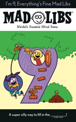 Paperback Mad Libs game titled "I'm 9, Everything's Fine" with colorful cover featuring playful illustrations and the Mad Libs logo.