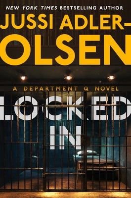 Locked in: A Department Q Novel by Adler-Olsen, Jussi