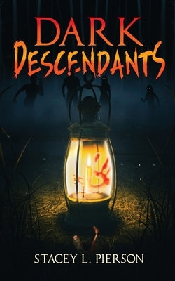 Dark Descendants by Pierson, Stacey L.