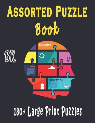 BK Assorted Puzzle Book: Puzzle Activity Book for Adults, 180+ Large Print Mixed Puzzles - Word search, Sudoku, Cryptograms, Word Scramble by Variety Puzzle Books, Bk
