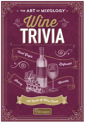 The Art of Mixology Wine Trivia: 100 Cards of Wine Trivia Other Parragon