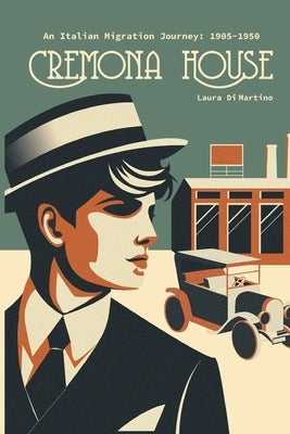 Cremona House: An Italian Migration Journey 1905-1950 Paperback Klmn Enterprises