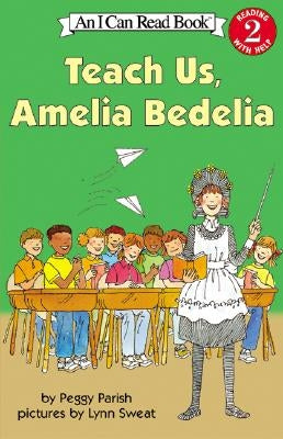 Teach Us, Amelia Bedelia Paperback Greenwillow Books