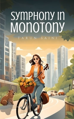 Symphony in Monotony by Saini, Tarun