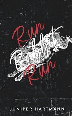 Run, Rabbit, Run by Hartmann, Juniper