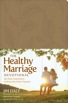 The Healthy Marriage Devotional: 365 Daily Inspirations to Bring You Closer Together Imitation Leather Focus on the Family Publishing