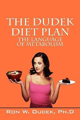 The Dudek Diet Plan: The Language of Metabolism by Dudek, Ronald W.