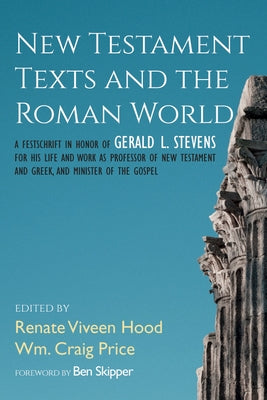 New Testament Texts and the Roman World by Hood, Renate Viveen