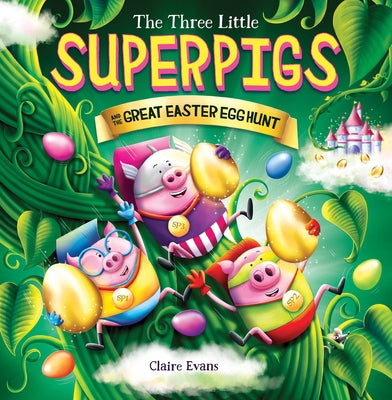 Three Little Superpigs and the Great Easter Egg Hunt Paperback Scholastic Press