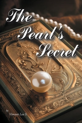 The Pearl's Secret by S, Vincent Lea