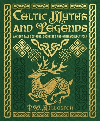 Celtic Myths and Legends: Ancient Tales of Gods, Heroes and Otherworldly Folk by Jacobs, Joseph