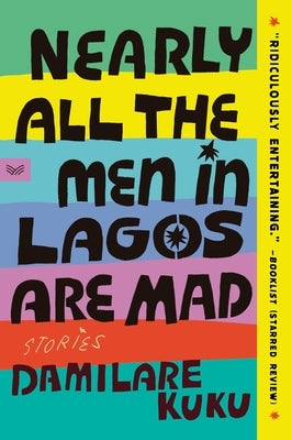 Nearly All the Men in Lagos Are Mad: Stories Paperback Harpervia