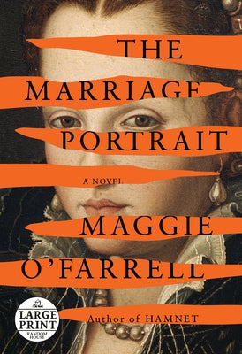 The Marriage Portrait: Reese's Book Club by O'Farrell, Maggie