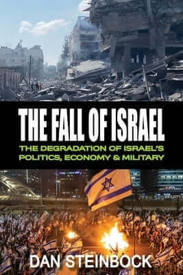 The Fall of Israel: The Degradation of Israel's Politics, Economy & Military Paperback Clarity Press