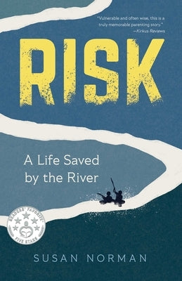 Risk: A Life Saved by the River by Norman, Susan