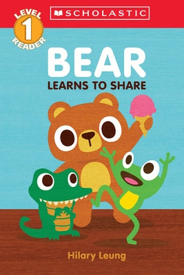Bear Learns to Share (Scholastic Reader, Level 1) Paperback Scholastic Inc.
