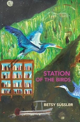 Paperback "Station of the Birds" by Spuyten Duyvil featuring a colorful bird illustration on the cover.